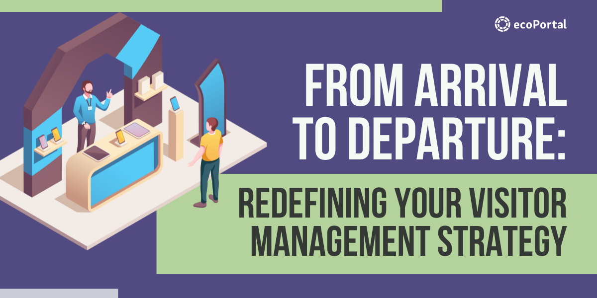 Redefining Your Visitor Management Strategy